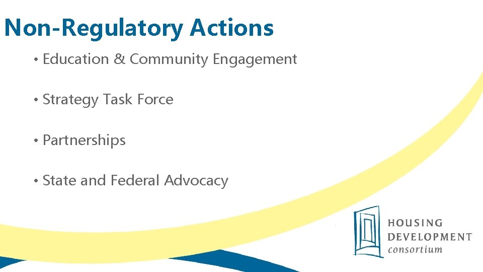 Non-Regulatory Actions • Education & Community Engagement • Strategy Task Force • Partnerships •