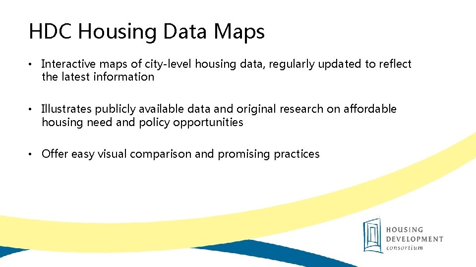 HDC Housing Data Maps • Interactive maps of city-level housing data, regularly updated to