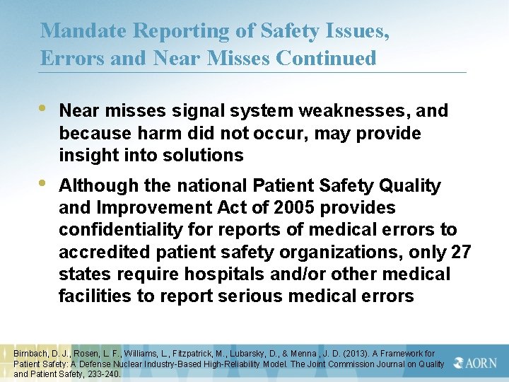 Mandate Reporting of Safety Issues, Errors and Near Misses Continued • Near misses signal
