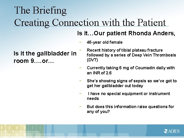 The Briefing Creating Connection with the Patient Is it the gallbladder in room 9….