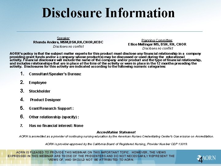 Disclosure Information Speaker: Rhonda Anders, MSM, BSN, RN, CNOR, NEBC Discloses no conflict Planning