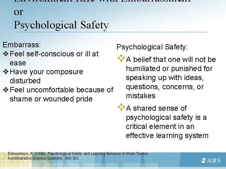 Environment Rife with Embarrassment or Psychological Safety Embarrass: Psychological Safety: v. Feel self-conscious or