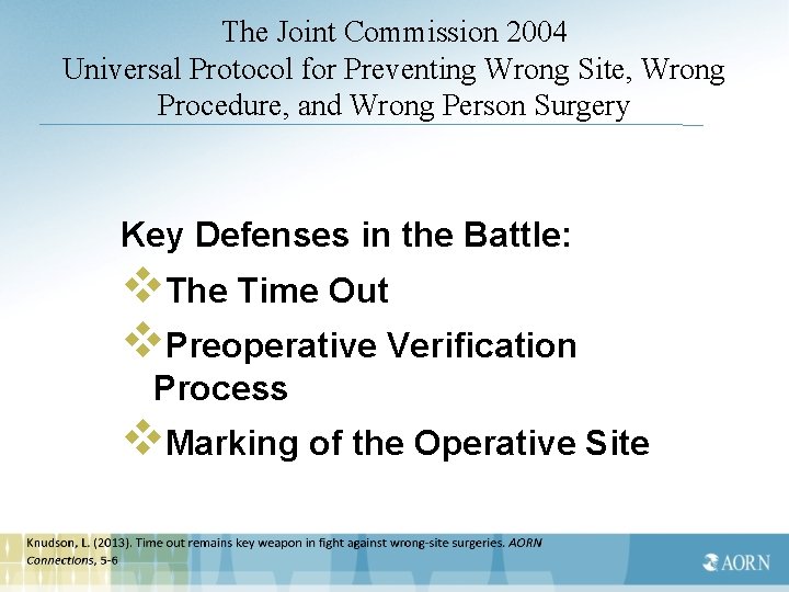 The Joint Commission 2004 Universal Protocol for Preventing Wrong Site, Wrong Procedure, and Wrong