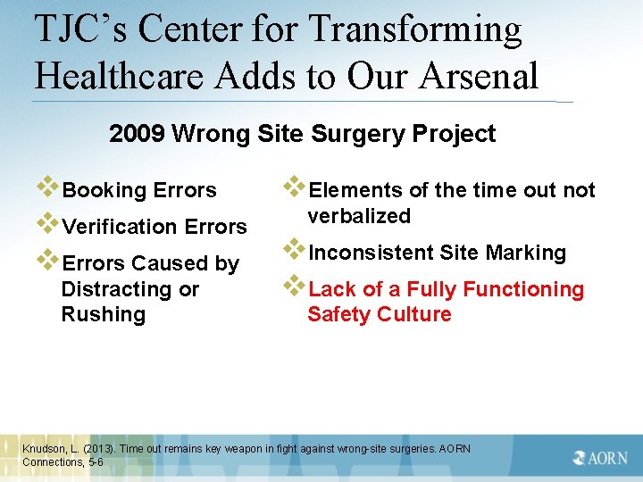 TJC’s Center for Transforming Healthcare Adds to Our Arsenal 2009 Wrong Site Surgery Project