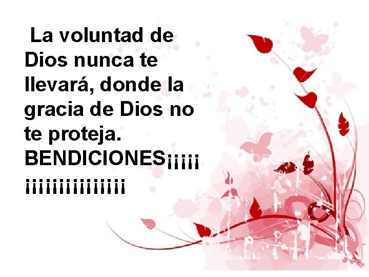 La voluntad de Dios nunca te llevará, donde la gracia de Dios no te