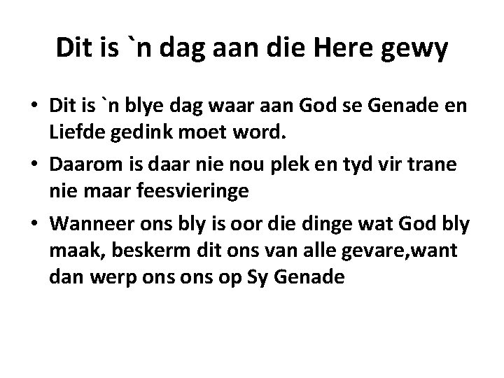 Dit is `n dag aan die Here gewy • Dit is `n blye dag