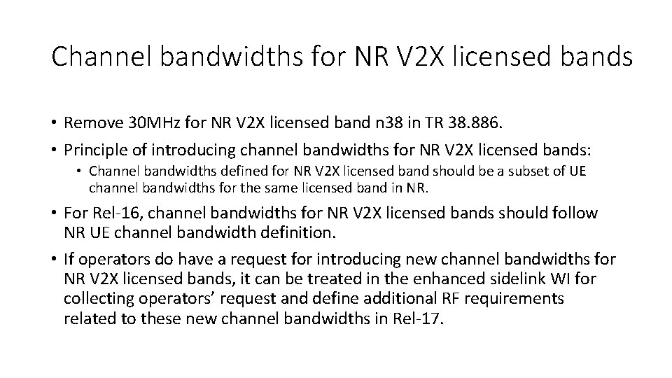 Channel bandwidths for NR V 2 X licensed bands • Remove 30 MHz for