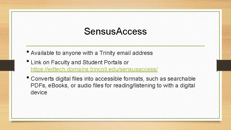 Sensus. Access • Available to anyone with a Trinity email address • Link on