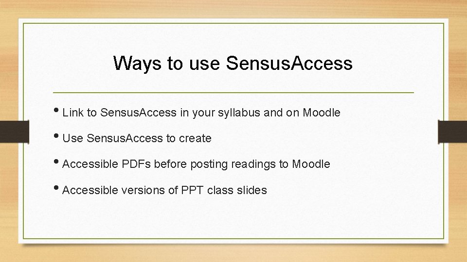 Ways to use Sensus. Access • Link to Sensus. Access in your syllabus and