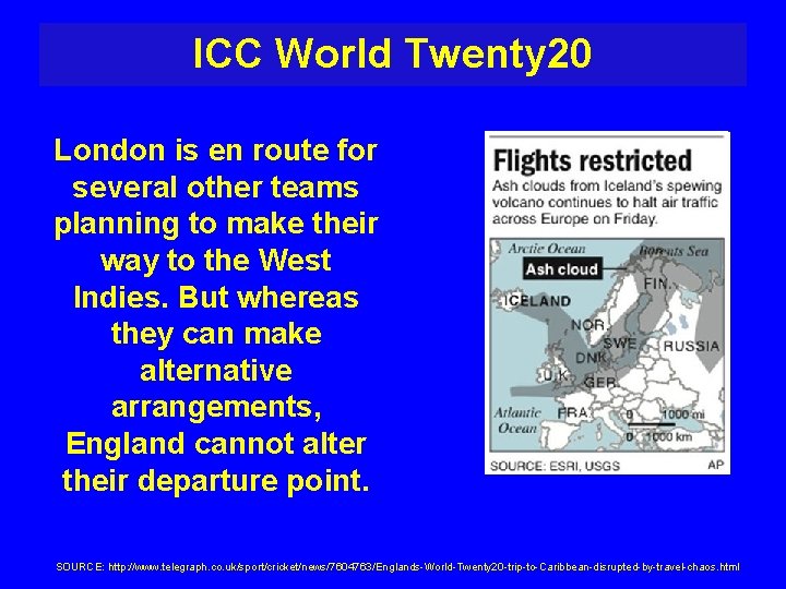 ICC World Twenty 20 London is en route for several other teams planning to
