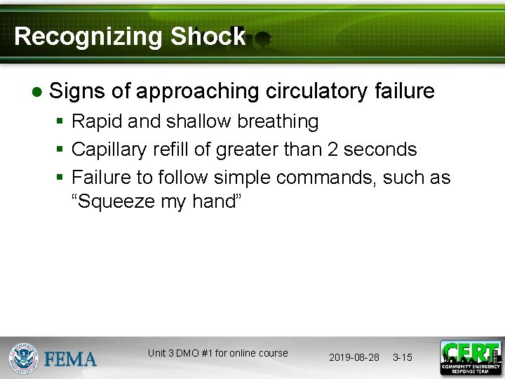Recognizing Shock ● Signs of approaching circulatory failure § Rapid and shallow breathing §