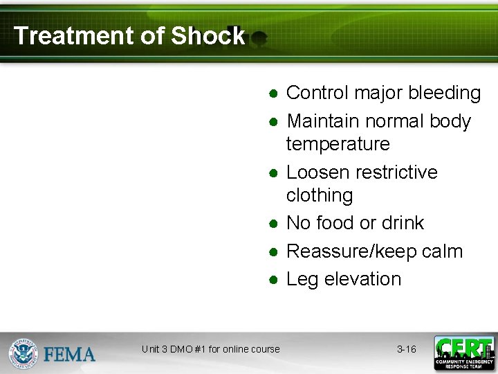 Treatment of Shock ● Control major bleeding ● Maintain normal body temperature ● Loosen