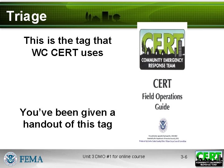 Triage This is the tag that WC CERT uses You’ve been given a handout