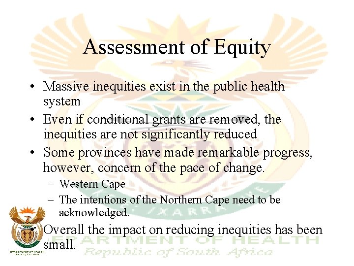 Assessment of Equity • Massive inequities exist in the public health system • Even