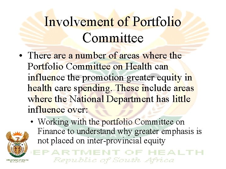 Involvement of Portfolio Committee • There a number of areas where the Portfolio Committee