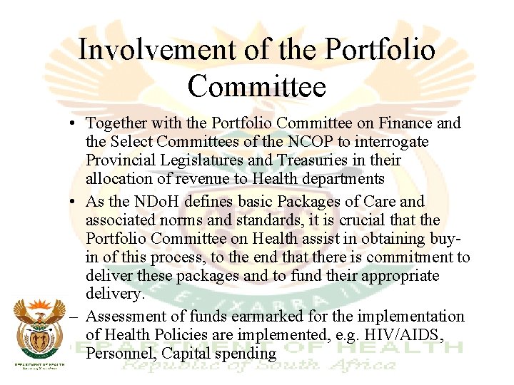 Involvement of the Portfolio Committee • Together with the Portfolio Committee on Finance and