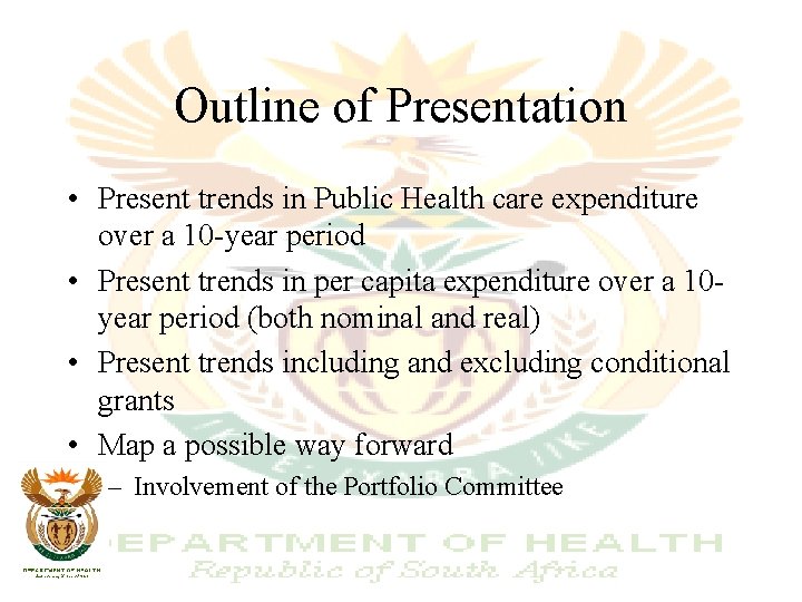Outline of Presentation • Present trends in Public Health care expenditure over a 10