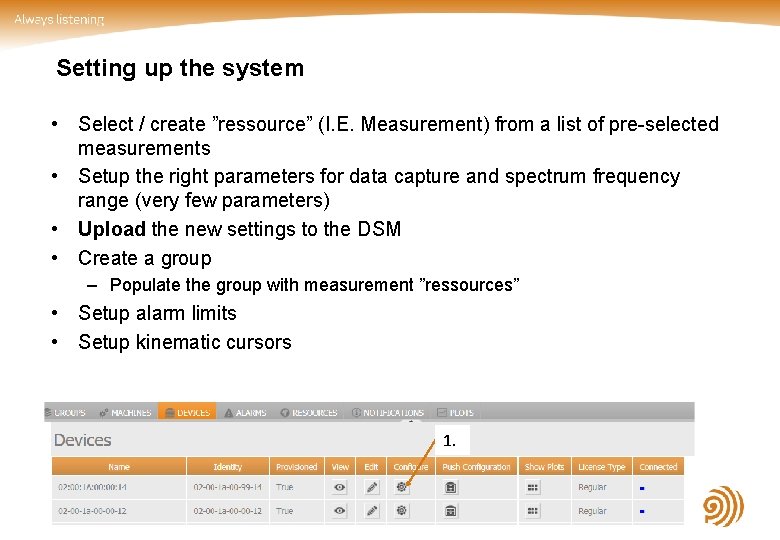 Setting up the system • Select / create ”ressource” (I. E. Measurement) from a