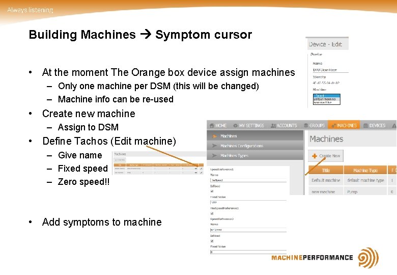 Building Machines Symptom cursor • At the moment The Orange box device assign machines