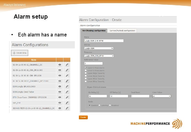 Alarm setup • Ech alarm has a name 