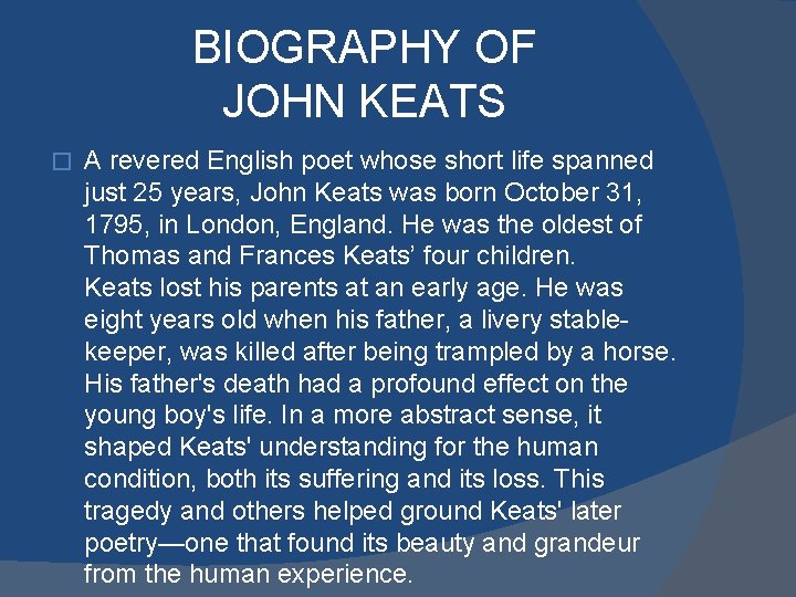 BIOGRAPHY OF JOHN KEATS � A revered English poet whose short life spanned just