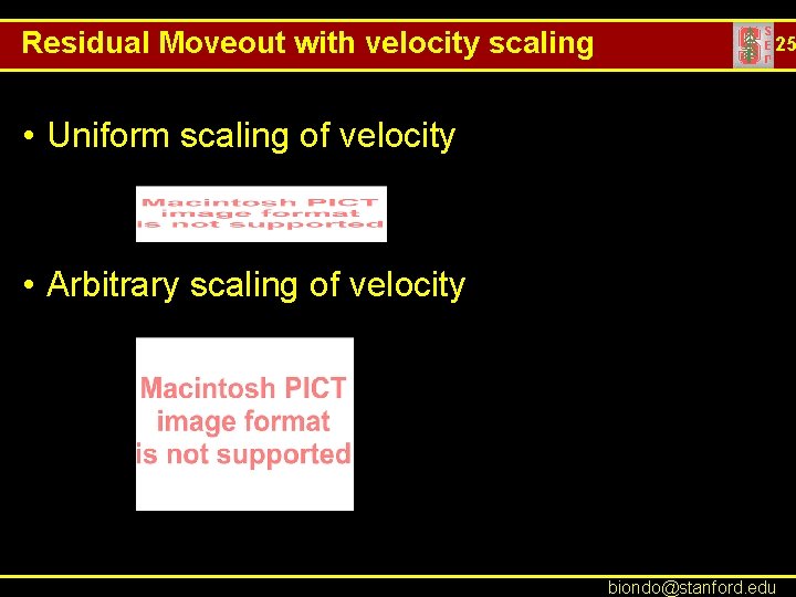 Residual Moveout with velocity scaling 25 • Uniform scaling of velocity • Arbitrary scaling