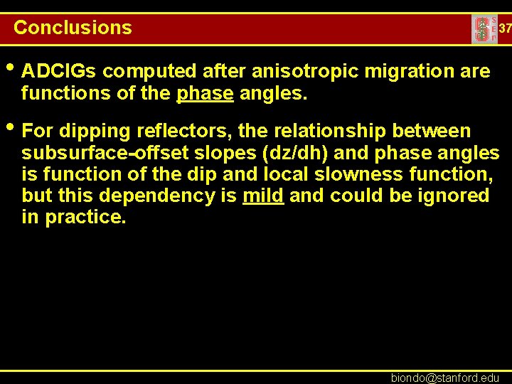 Conclusions 37 • ADCIGs computed after anisotropic migration are functions of the phase angles.