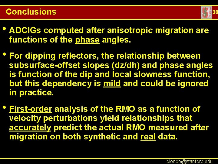 Conclusions 38 • ADCIGs computed after anisotropic migration are functions of the phase angles.