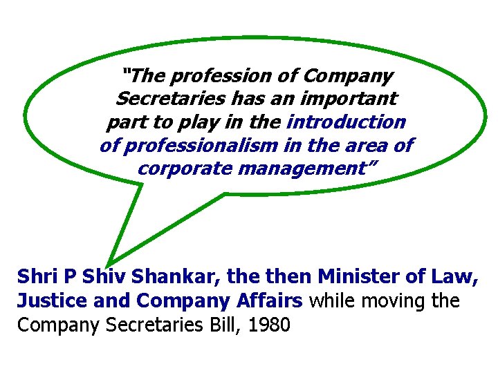 “The profession of Company Secretaries has an important part to play in the introduction