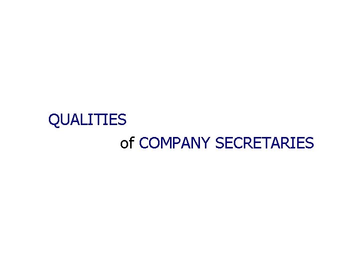 QUALITIES of COMPANY SECRETARIES 