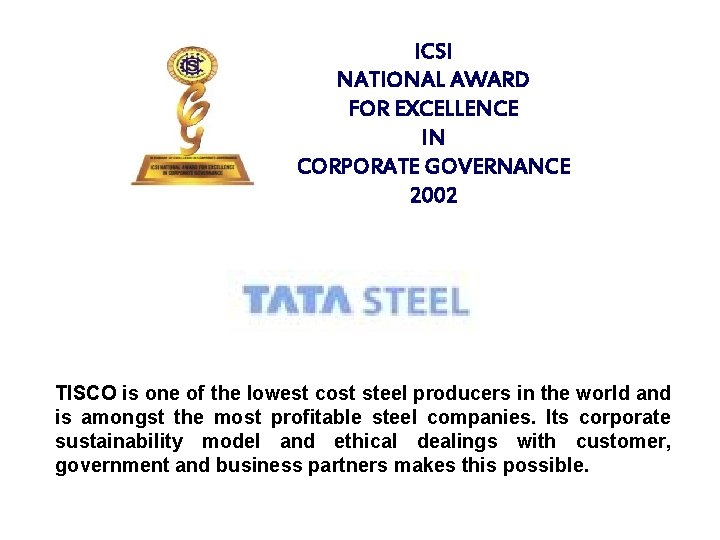 ICSI NATIONAL AWARD FOR EXCELLENCE IN CORPORATE GOVERNANCE 2002 TISCO is one of the