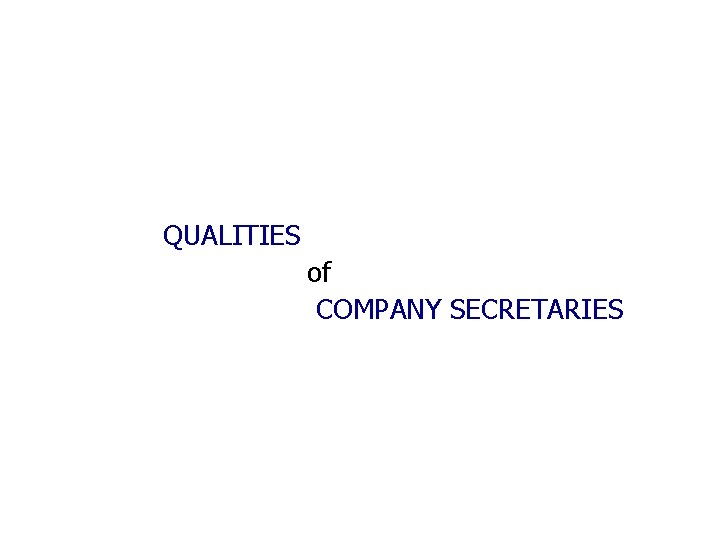 QUALITIES of COMPANY SECRETARIES 
