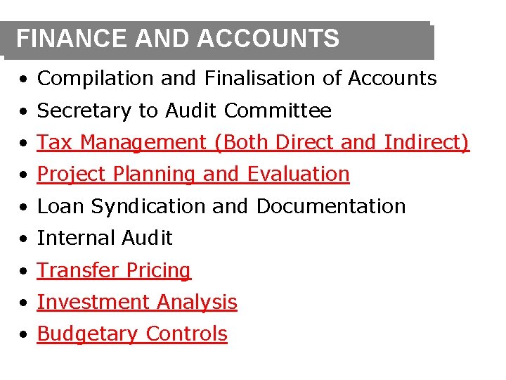 FINANCE AND ACCOUNTS • Compilation and Finalisation of Accounts • Secretary to Audit Committee