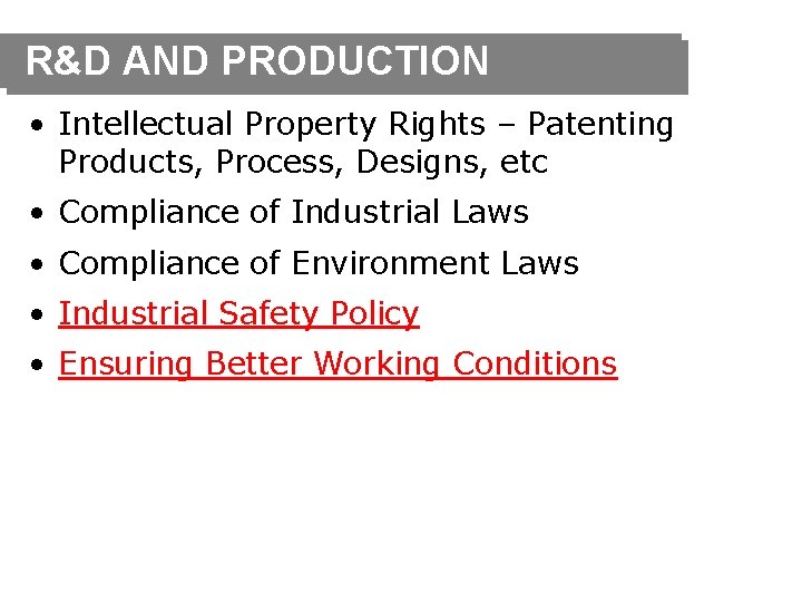 R&D AND PRODUCTION • Intellectual Property Rights – Patenting Products, Process, Designs, etc •