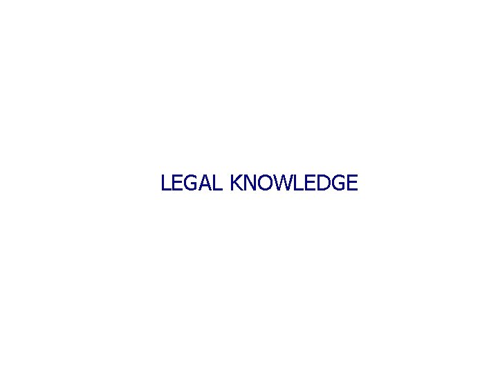 LEGAL KNOWLEDGE 