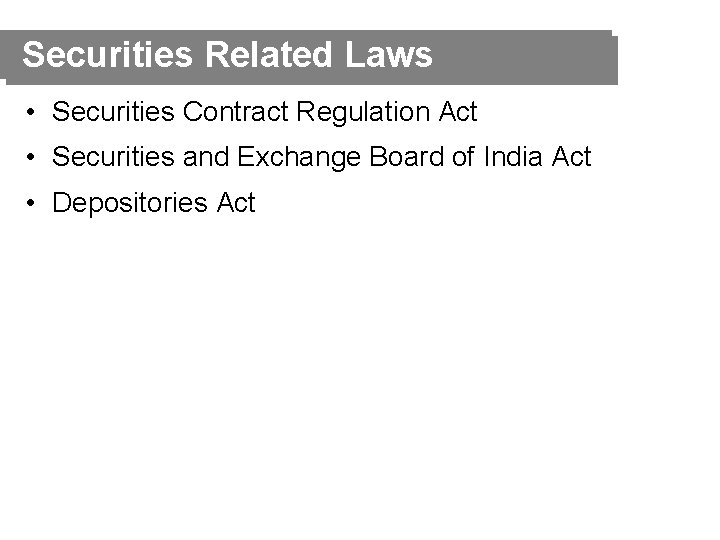 Securities Related Laws • Securities Contract Regulation Act • Securities and Exchange Board of