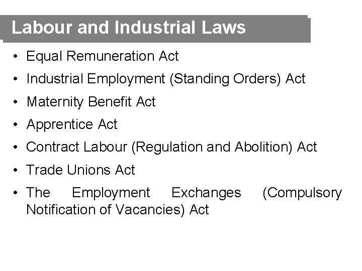 Labour and Industrial Laws • Equal Remuneration Act • Industrial Employment (Standing Orders) Act