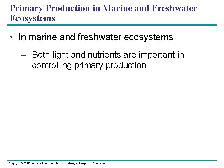 Primary Production in Marine and Freshwater Ecosystems • In marine and freshwater ecosystems –