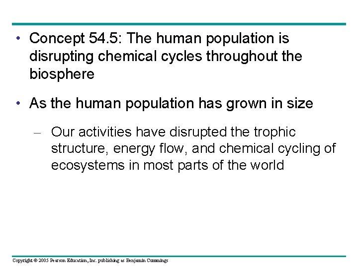  • Concept 54. 5: The human population is disrupting chemical cycles throughout the
