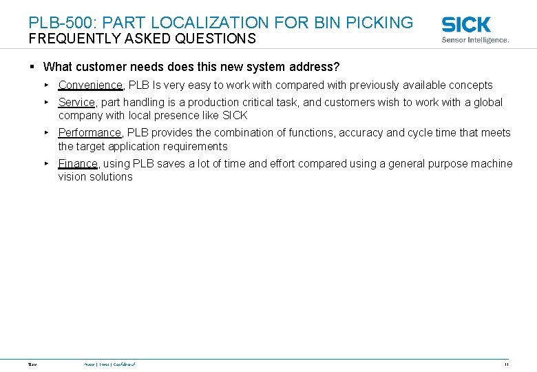 PLB-500: PART LOCALIZATION FOR BIN PICKING FREQUENTLY ASKED QUESTIONS § What customer needs does