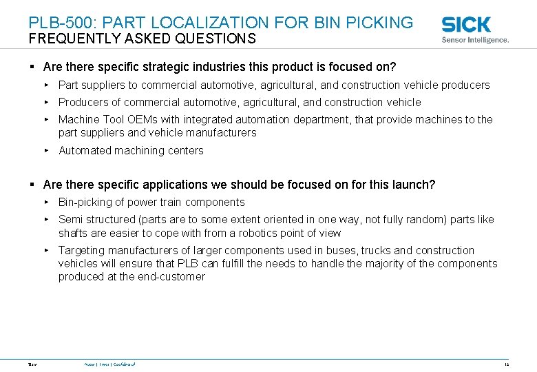 PLB-500: PART LOCALIZATION FOR BIN PICKING FREQUENTLY ASKED QUESTIONS § Are there specific strategic