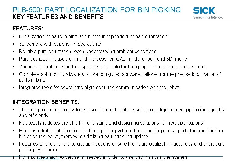 PLB-500: PART LOCALIZATION FOR BIN PICKING KEY FEATURES AND BENEFITS FEATURES: § Localization of