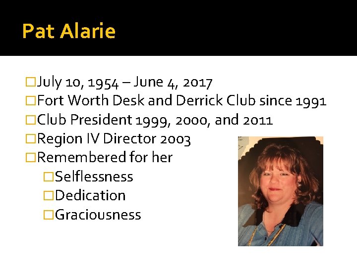 Pat Alarie �July 10, 1954 – June 4, 2017 �Fort Worth Desk and Derrick