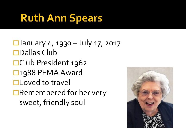 Ruth Ann Spears �January 4, 1930 – July 17, 2017 �Dallas Club �Club President