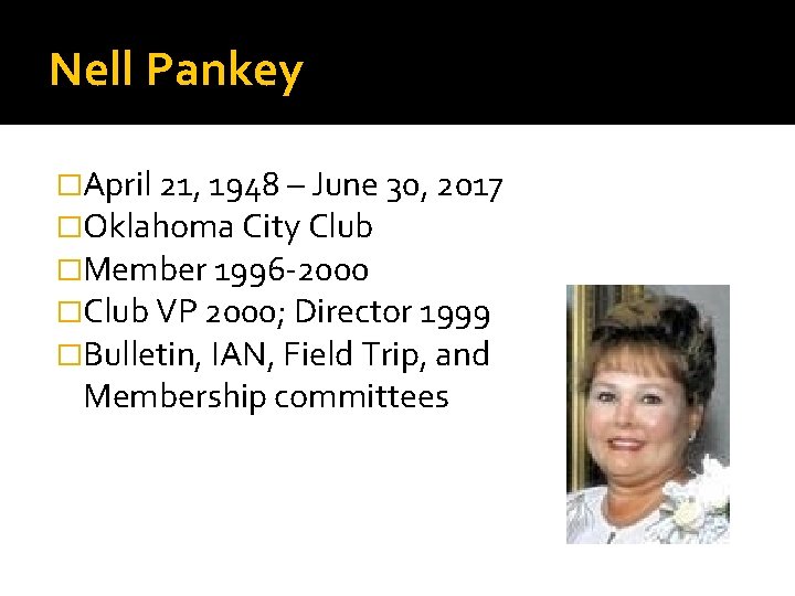 Nell Pankey �April 21, 1948 – June 30, 2017 �Oklahoma City Club �Member 1996