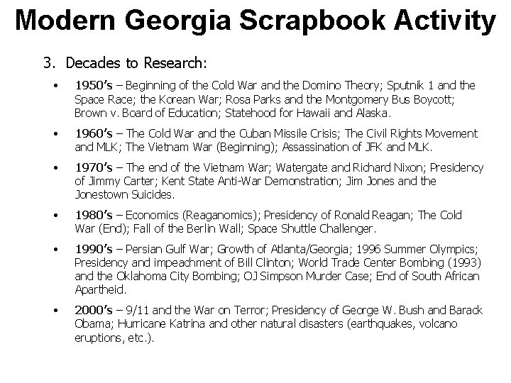 Modern Georgia Scrapbook Activity 3. Decades to Research: • 1950’s – Beginning of the