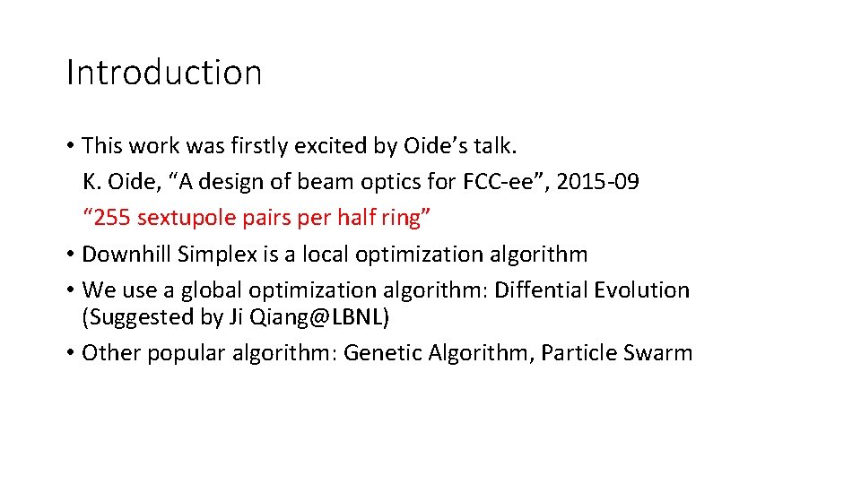 Introduction • This work was firstly excited by Oide’s talk. K. Oide, “A design