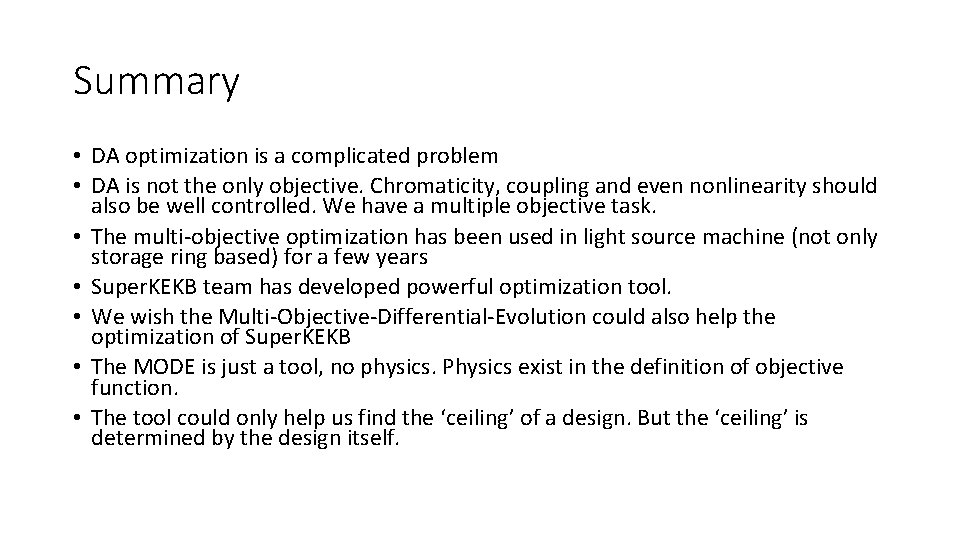 Summary • DA optimization is a complicated problem • DA is not the only