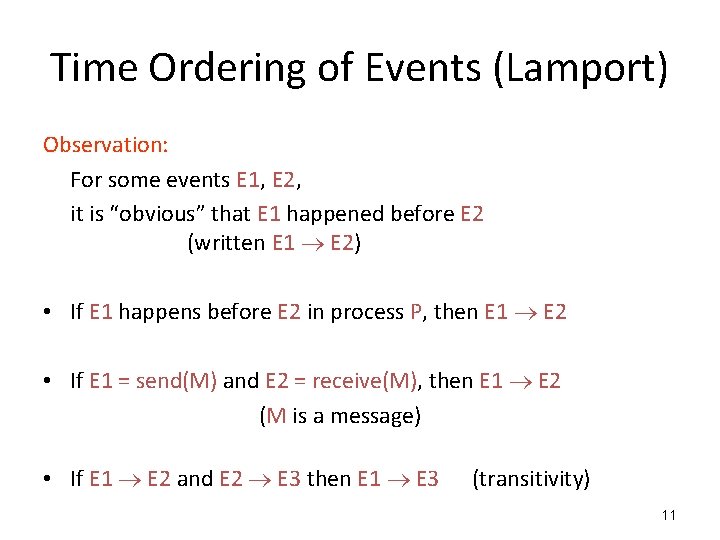 Time Ordering of Events (Lamport) Observation: For some events E 1, E 2, it