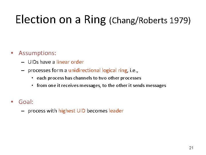 Election on a Ring (Chang/Roberts 1979) • Assumptions: – UIDs have a linear order